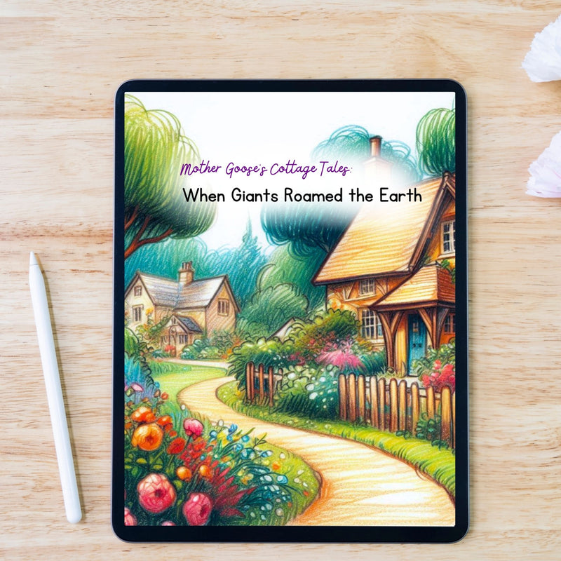 Mother Goose's Cottage Tales: When Giants Roamed the Earth
